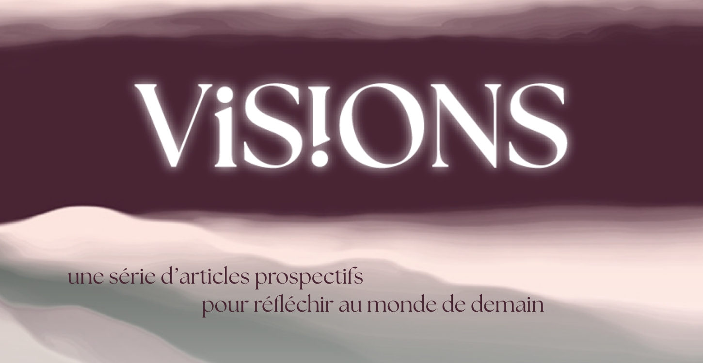 Vision la nouvelle série d'articles prospectifs