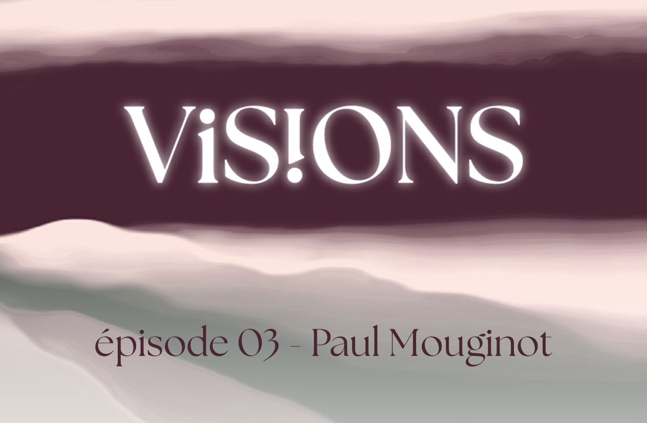 Paul Mouginot dans la série Visions