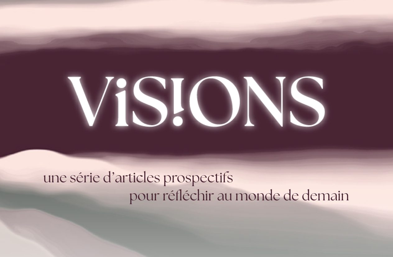 Série Visions articles prospectifs